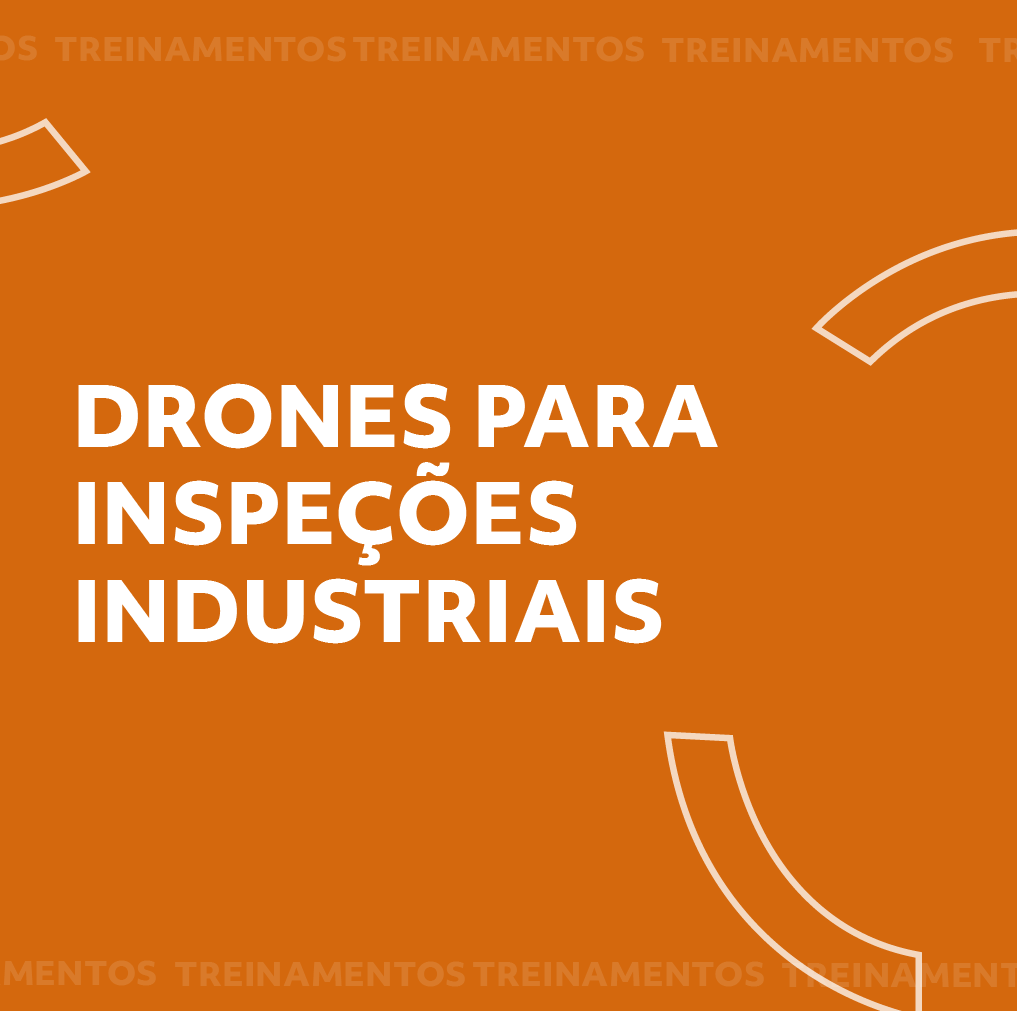 Drones para Inspeções Industriais - Módulos 1 e 2